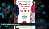 Big Deals  Parenting Children with ADHD: 10 Lessons That Medicine Cannot Teach (APA Lifetools)