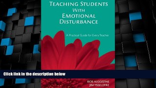 Big Deals  Teaching Students with Emotional Disturbance: A Practical Guide for Every Teacher (A