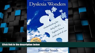 Big Deals  Dyslexia Wonders: Understanding the Daily Life of a Dyslexic from a Child s Point of