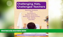 Big Deals  Challenging Kids, Challenged Teachers: Teaching Students With Tourette s, Bipolar