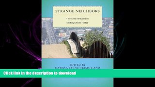 READ THE NEW BOOK Strange Neighbors: The Role of States in Immigration Policy (Citizenship and