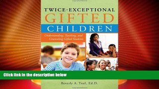 Big Deals  Twice-Exceptional Gifted Children: Understanding, Teaching, and Counseling Gifted