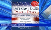 READ THE NEW BOOK InmigraciÃ³n a los EE.UU. Paso a Paso (Inmigracion a Los Ee.Uu. Paso a Paso