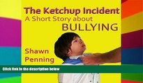 Big Deals  The Ketchup Incident: A Story About Bullying  Free Full Read Best Seller