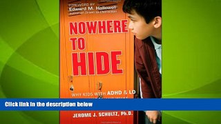 Must Have PDF  Nowhere to Hide: Why Kids with ADHD and LD Hate School and What We Can Do About It