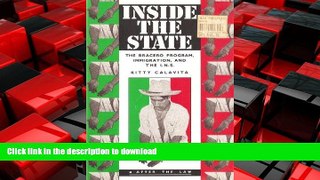 READ ONLINE Inside the State: The Bracero Program, Immigration, and the I.N.S. (After the Law)