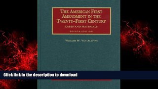 READ THE NEW BOOK Van Alstyne s The American First Amendment in the Twenty-First Century, Cases
