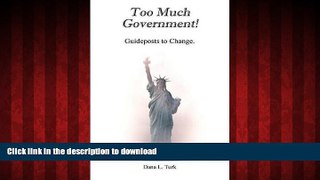 FAVORIT BOOK Too Much Government! Guideposts to Change. READ PDF FILE ONLINE