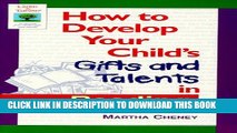 [PDF] How to Develop Your Child s Gifts and Talents in Reading (Gifted   Talented) Popular