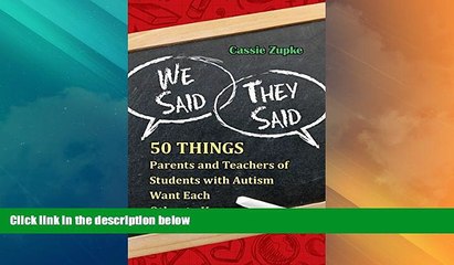 Big Deals  We Said, They Said: 50 Things Parents and Teachers of Students with Autism Want Each