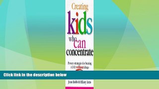 Big Deals  Creating Kids Who Can Concentrate  Best Seller Books Most Wanted