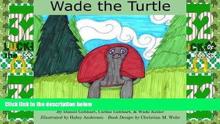 Big Deals  Wade the Turtle (Dan the Fish Series) (Volume 2)  Best Seller Books Most Wanted