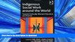 FAVORIT BOOK Indigenous Social Work around the World: Towards Culturally Relevant Education and