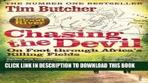 [PDF] Chasing the Devil: On Foot Through Africa s Killing Fields Full Colection