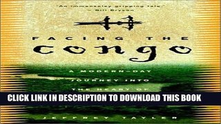 [PDF] Facing the Congo: A Modern-Day Journey into the Heart of Darkness Full Online
