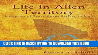 [PDF] Life in Alien Territory: Memories of Peace Corps Service in Mali Popular Online
