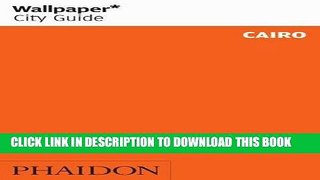 [PDF] Wallpaper City Guide: Cairo (Wallpaper City Guides) Popular Colection