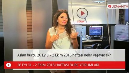 Aslan burcu 26 Eylül - 2 Ekim 2016 haftası neler yaşayacak?