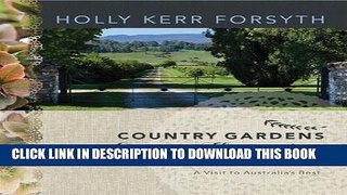 [PDF] Country Gardens, Country Hospitality: A Visit to Australia s Best (Miegunyah Volumes)