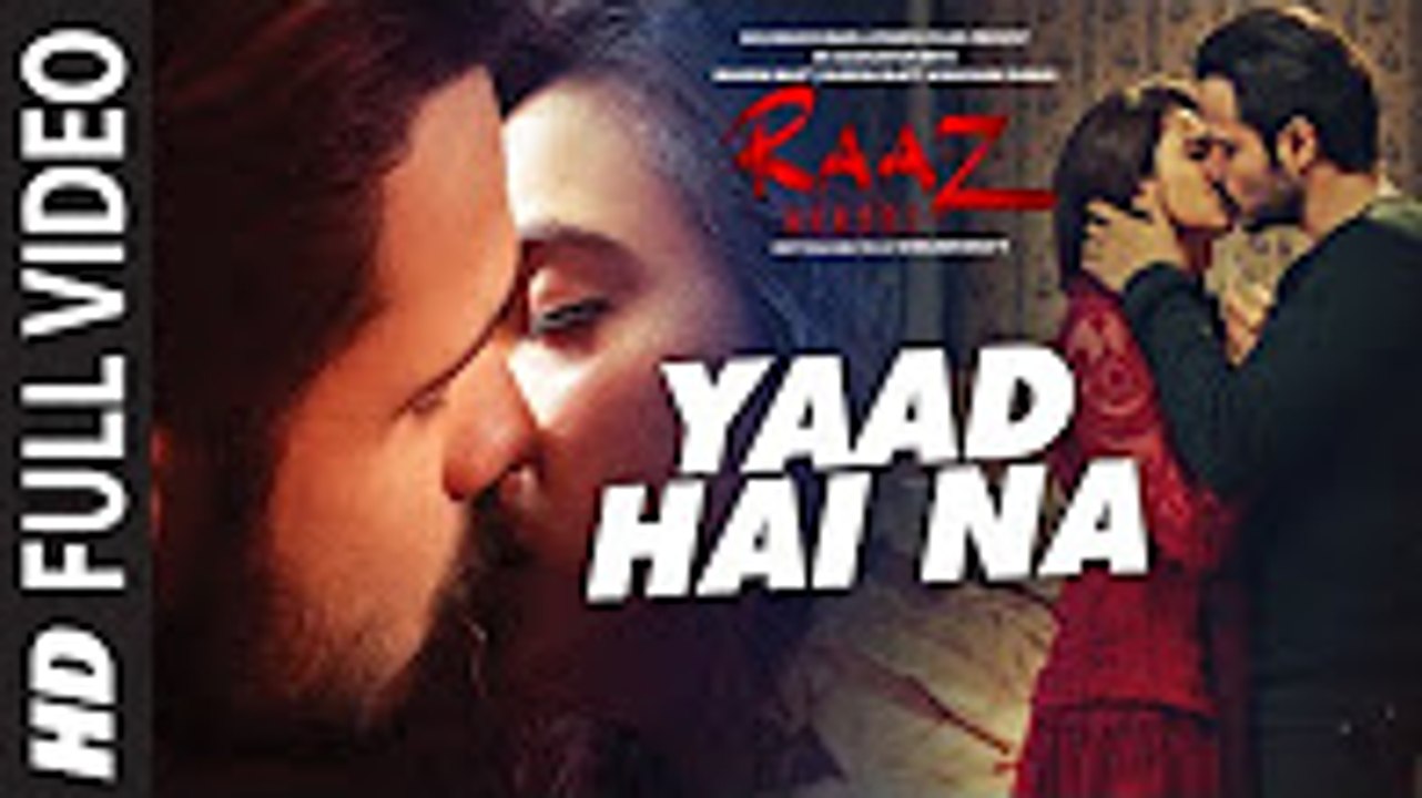 YAAD HAI NA FUll Video Song | Raaz Reboot |Arijit Singh |Emraan Hashmi,Kriti Kharbanda,Gaurav Arora
