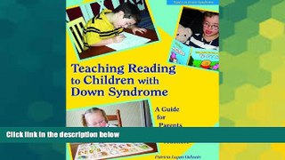 Must Have PDF  Teaching Reading to Children With Down Syndrome: A Guide for Parents and Teachers