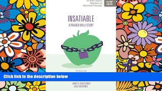 Big Deals  Insatiable: A Prader-Willi Story (The ORP Library) (Volume 10)  Best Seller Books Most
