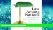 READ THE NEW BOOK Law Among Nations: An Introduction to Public International Law (9th Edition)