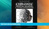 Big Deals  Chronic Mental Illness:: A Living Nightmare  Free Full Read Best Seller
