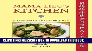 [PDF] Mama Lieu s Kitchen: A Cookbook Memoir of Delicious Taiwanese and Chinese Home Cooking for