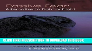 [PDF] Passive Fear: Alternative to Fight or Flight: When frightened animals hide Popular Colection