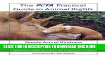New Book The PETA Practical Guide to Animal Rights: Simple Acts of Kindness to Help Animals in