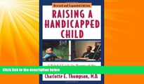 Big Deals  Raising a Handicapped Child: A Helpful Guide for Parents of the Physically Disabled
