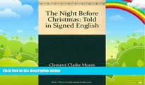 Must Have PDF  The Night Before Christmas: Told in Signed English  Best Seller Books Most Wanted