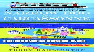 [PDF] Narrow Dog to Carcassonne: Two Foolish People, One Odd Dog, an English Canal Boat...and the
