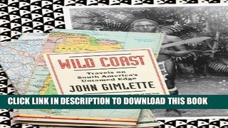 [PDF] Wild Coast: Travels on South America s Untamed Edge (Vintage Departures) Popular Online