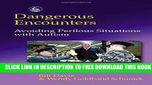 [Read PDF] Dangerous Encounters--Avoiding Perilous Situations with Autism Ebook Online