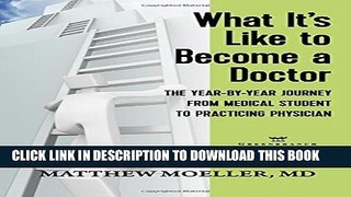 Collection Book What It s Like to Become a Doctor: A Year-by-Year Journey from Medical Student to