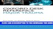 [Read PDF] Oxford Desk Reference - Major Trauma (Oxford Desk Reference Series) Ebook Online