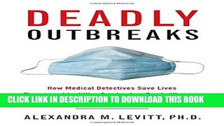 [PDF] Deadly Outbreaks: How Medical Detectives Save Lives Threatened by Killer Pandemics, Exotic