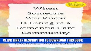 Collection Book When Someone You Know Is Living in a Dementia Care Community: Words to Say and