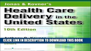 New Book Jonas and Kovner s Health Care Delivery in the United States, Tenth Edition