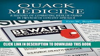 New Book Quack Medicine: A History of Combating Health Fraud in Twentieth-Century America (Healing