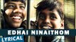 Edhai Ninaithom Song with Lyrics | Kaakka Muttai | Dhanush | Vetri Maaran | G.V.Prakash Kumar