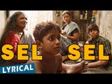 Sel Sel Song with Lyrics | Kaakka Muttai | Dhanush | Vetri Maaran | G.V.Prakash Kumar