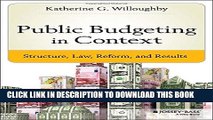 [PDF] Public Budgeting in Context: Structure, Law, Reform and Results (Bryson Series in Public and