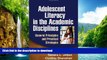 READ BOOK  Adolescent Literacy in the Academic Disciplines: General Principles and Practical