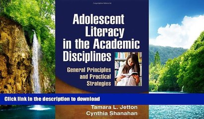 READ BOOK  Adolescent Literacy in the Academic Disciplines: General Principles and Practical