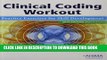 New Book Clinical Coding Workout, without Answers 2010: Practice Exercises for Skill Development