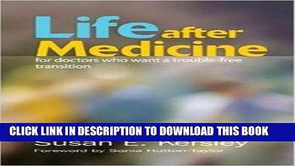 New Book Life After Medicine: For Doctors Who Want a Trouble-Free Transition