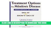 [PDF] Treatment Options for Meniere s Disease: Endolymphatic Sac Surgery: Do It or Don t Do It and